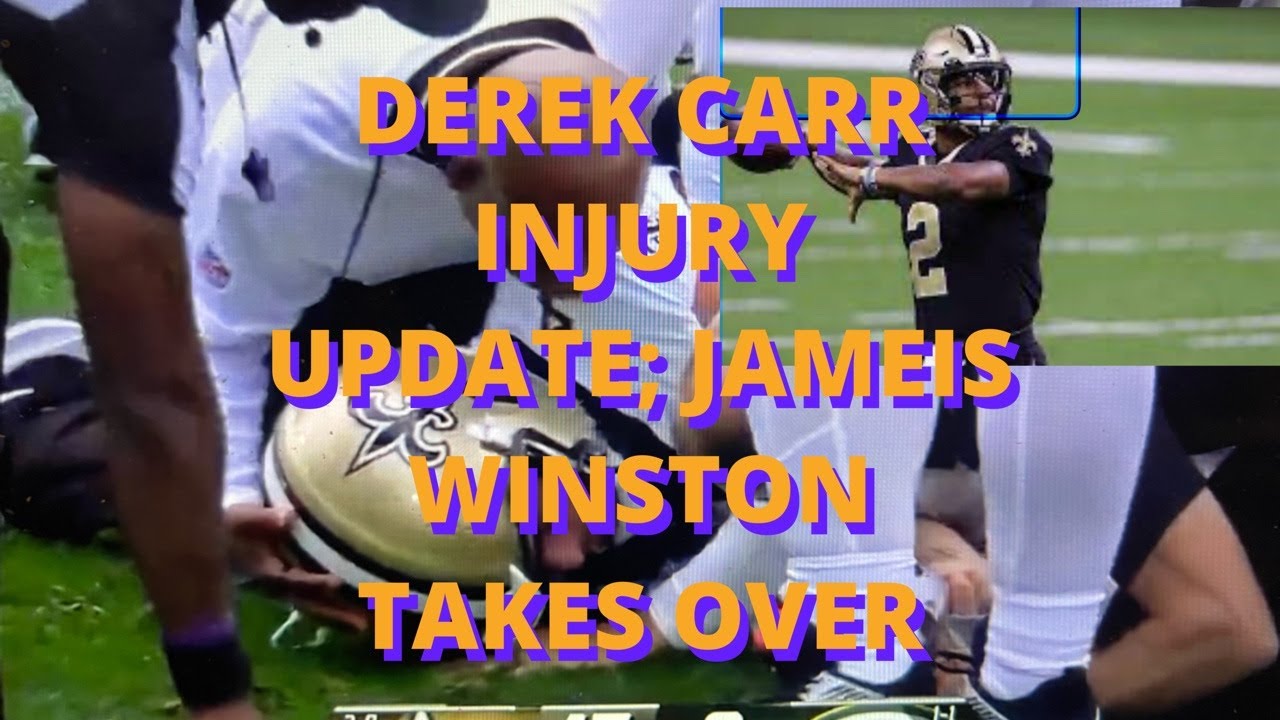 Saints Qb Derek Carr Injury Update, Jameis Winston Fills In For Carr, Goes 10 16, 101 Yds