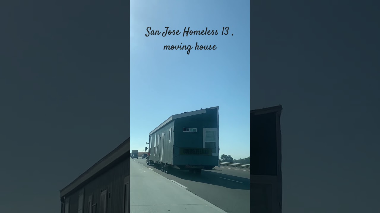 San Jose homeless 13, Moving house 1 San Jose Homeless 13, Moving House