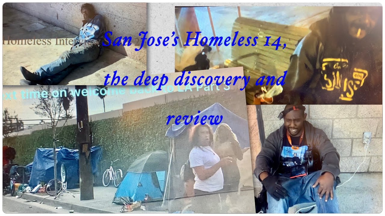 San Jose Homeless 14, deep Review and discovery of the Homeless at San Jose 2 San Jose Homeless 14, Deep Review And Discovery Of The Homeless At San Jose