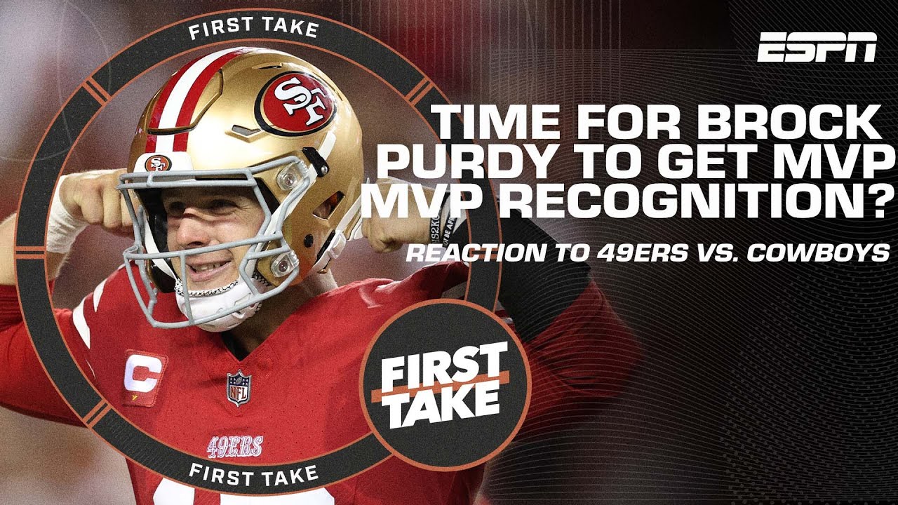 🚨 49ers Blowout Cowboys 🚨 Time For Brock Purdy To Be In The Mvp Conversation?! | First Take