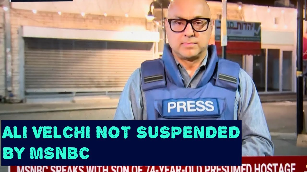 ALI VELCHI NOT SUSPENDED BY MSNBC FOR ISRAEL HAMAS COVERAGE IN MIDDLE EAST - TWITTER HAS FAKE NEWS 2 Ali Velchi Not Suspended By Msnbc For Israel Hamas Coverage In Middle East – Twitter Has Fake News