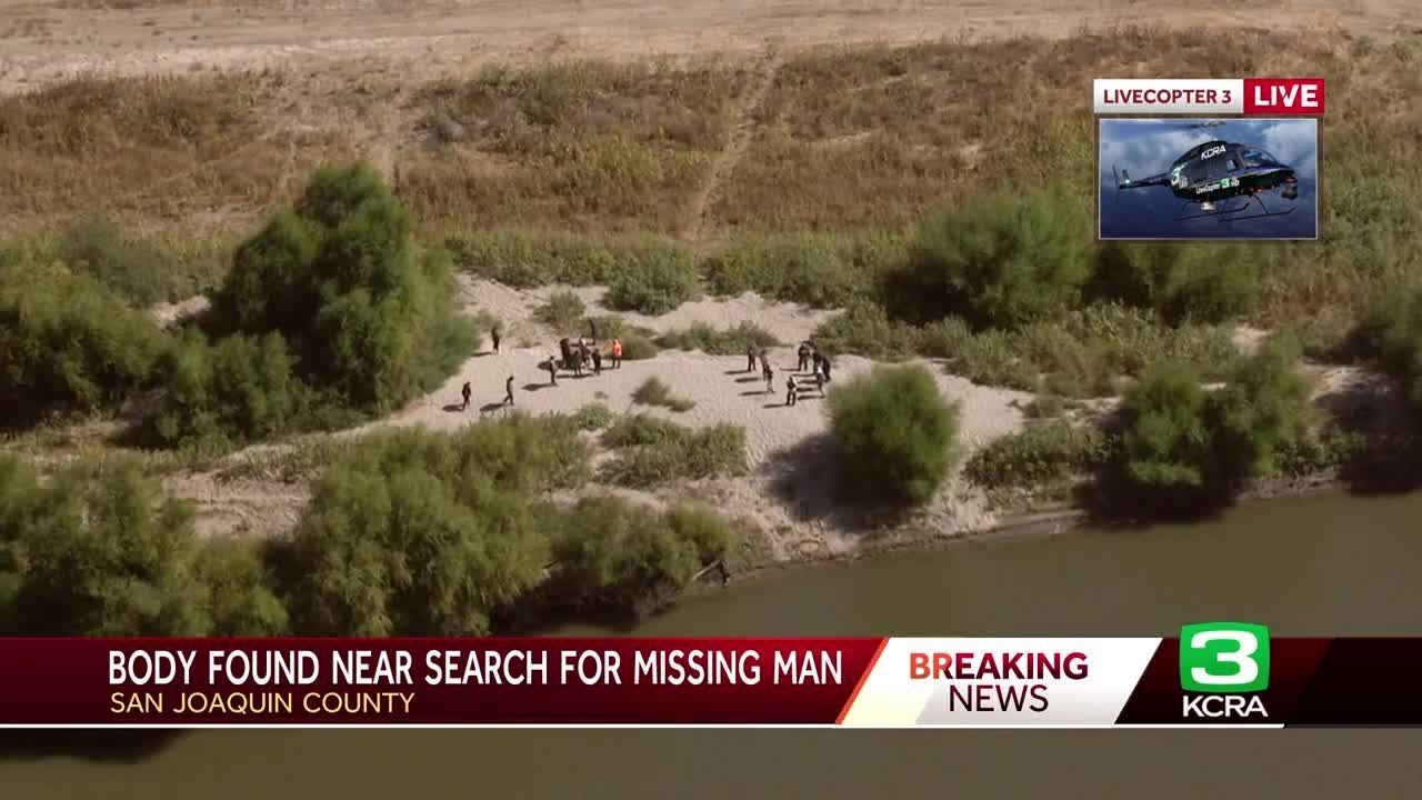 Body Found Near Search For Missing Man In San Joaquin County