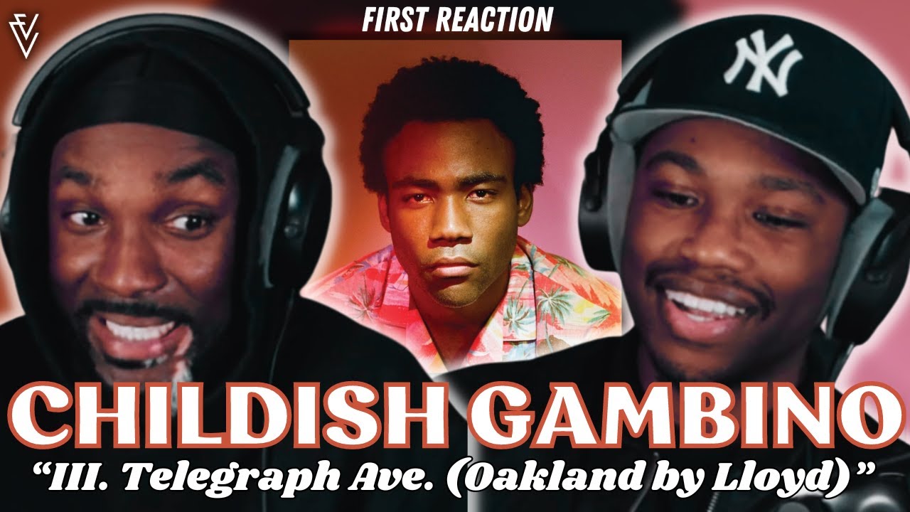 Childish Gambino – Telegraph Ave. (“oakland” By Lloyd) Reaction