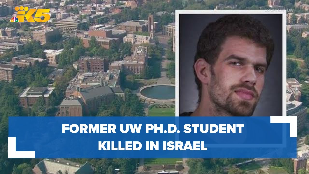 Former Uw Ph.d. Student Killed In Israel