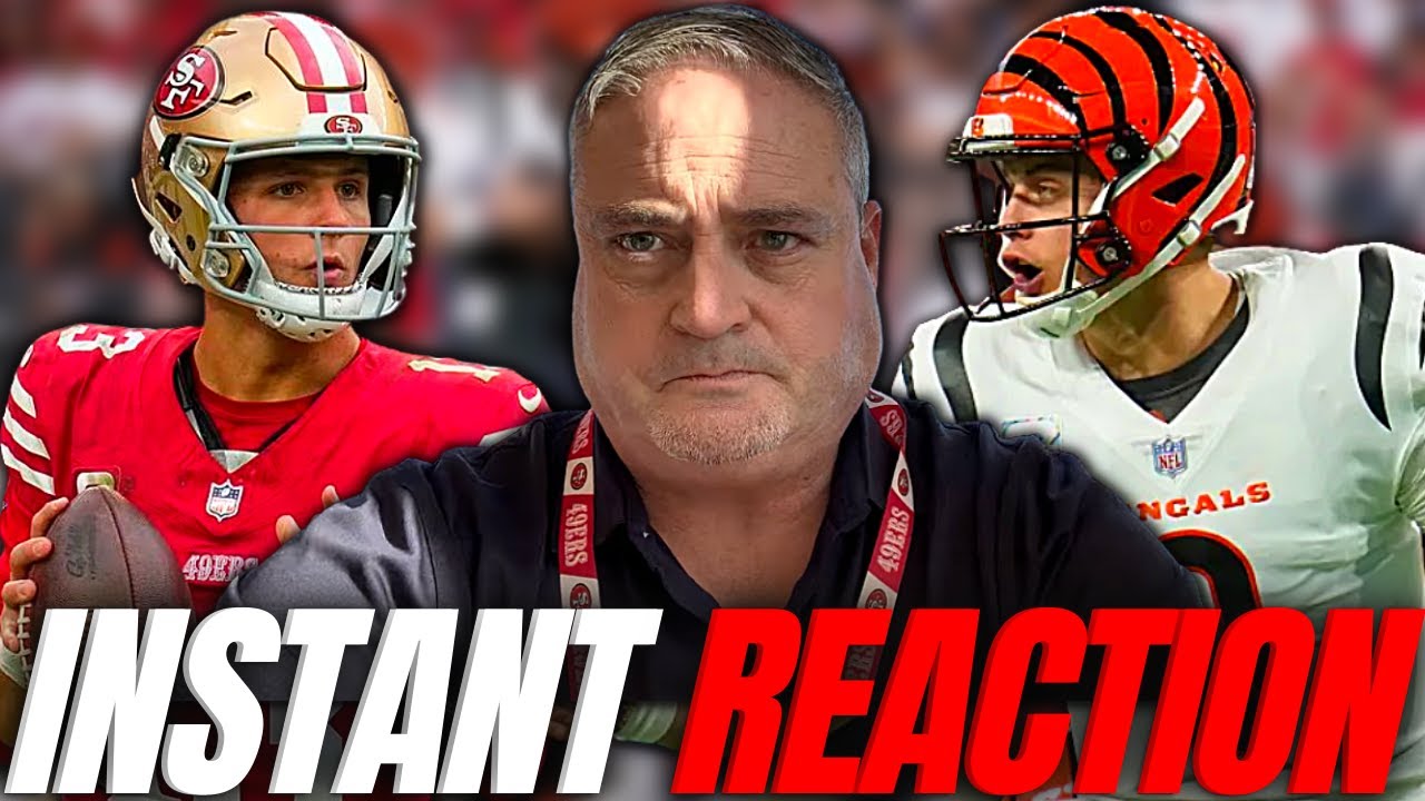 🚨instant Reaction: 49ers Lose To The Bengals (31 17)