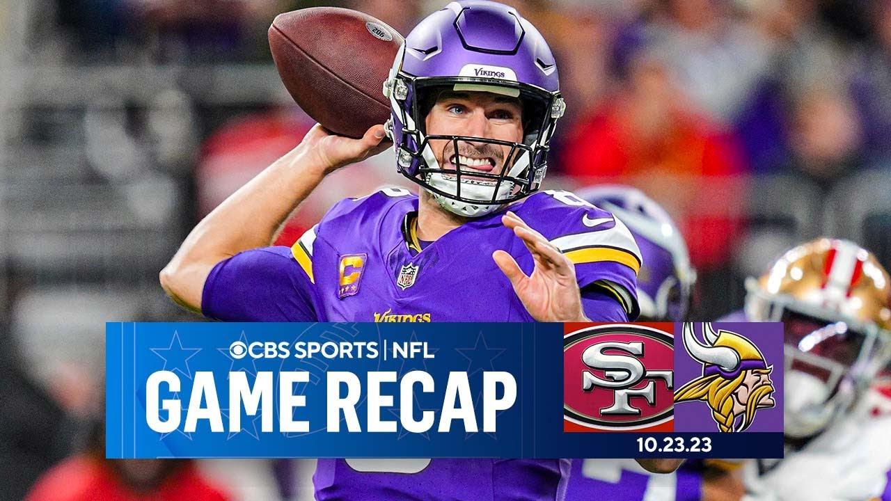 Kirk Cousins Shreds 49ers As Vikings Take Down San Francisco On Mnf I Game Recap I Cbs Sports