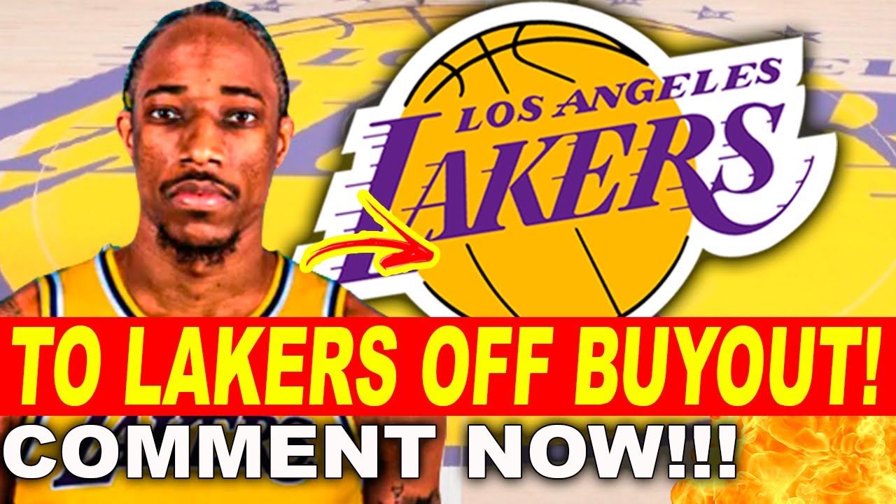 Lakers News! Demar Derozan To Lakers Off Buyout! Los Angeles Lakers News