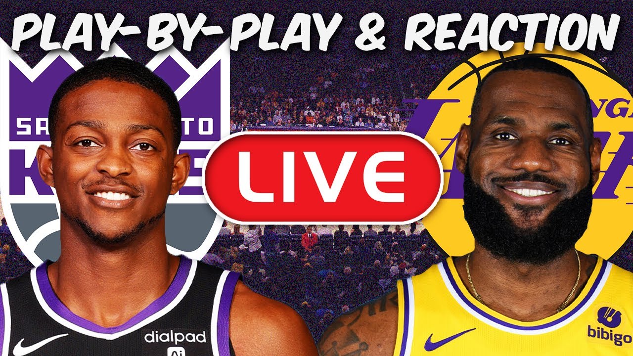 Los Angeles Lakers Vs Sacramento Kings Live Play By Play & Reaction