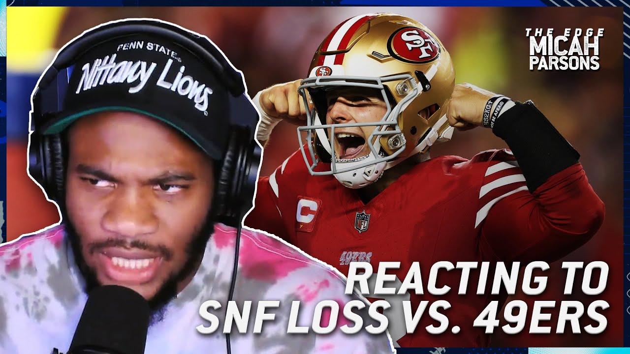 Micah Parsons Reacts To Snf Loss Vs. 49ers, George Kittle’s ‘f–k Dallas’ Shirt | The Edge, Ep. 5