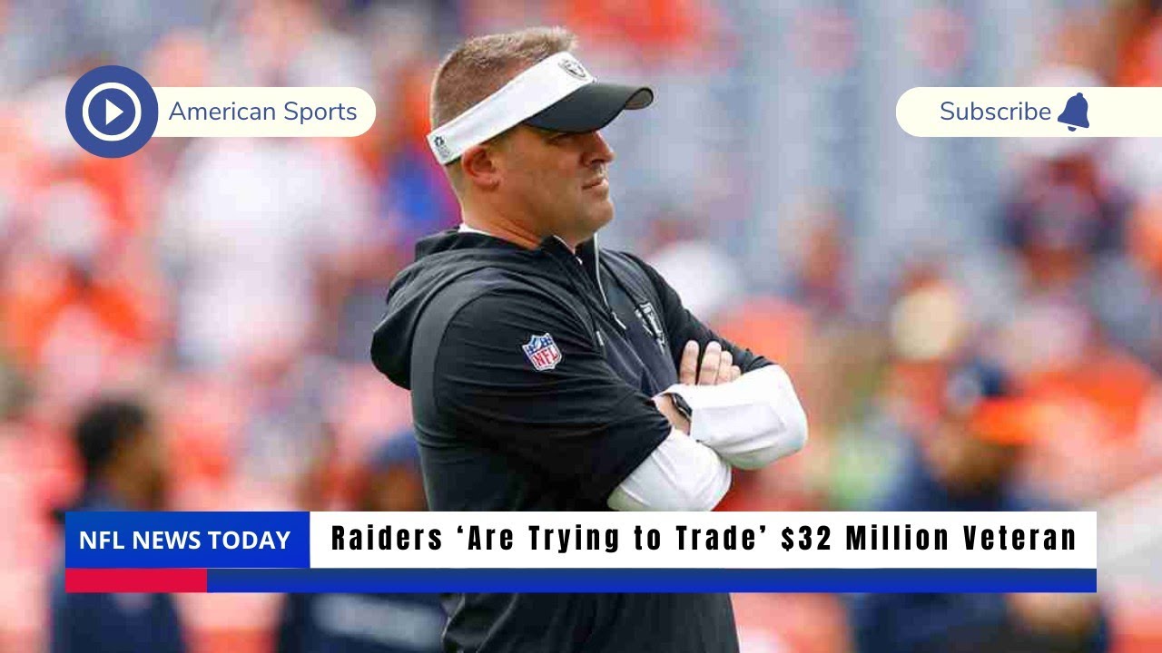 Raiders Are Trying To Trade $32 Million Veteran