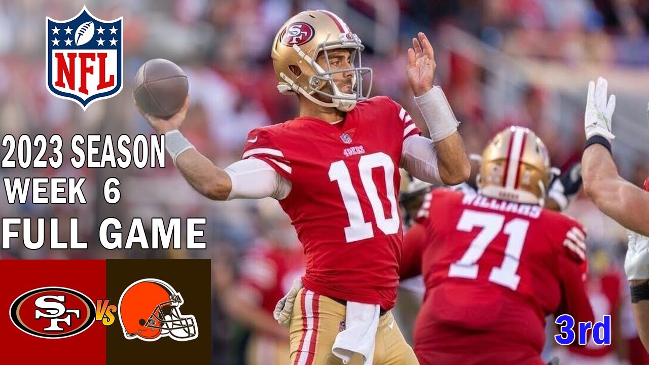 San Francisco 49ers Vs Cleveland Browns (10/15/23) Full Game 3rd | Nfl Season 2023 Week 6