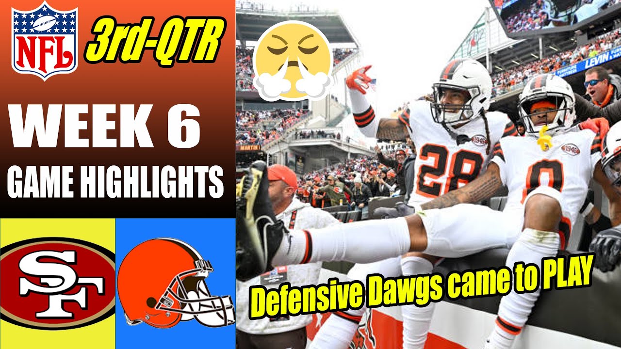 San Francisco 49ers Vs Cleveland Browns Full Game 3rd Qtr (10/15/23) Week 6 | Nfl Highlights 2023