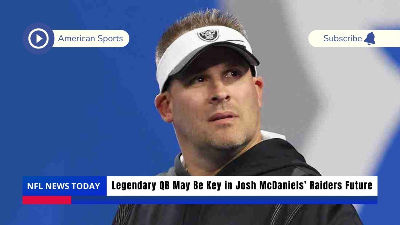 Legendary Qb May Be Key In Josh Mcdaniels’ Raiders Future