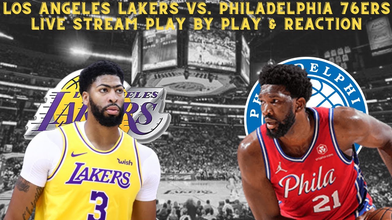 *live* | Nba | Los Angeles Lakers Vs Philadelphia 76ers Play By Play & Reaction.