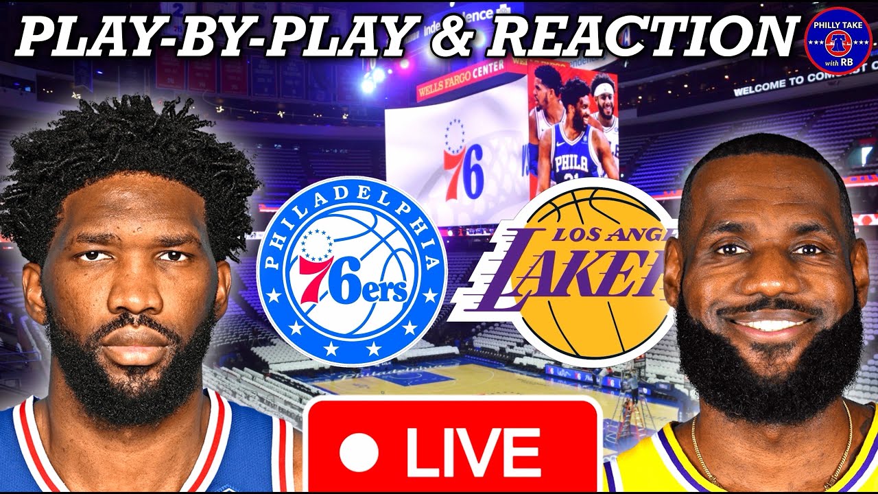 Philadelphia Sixers Vs Los Angeles Lakers Live Play By Play & Reaction