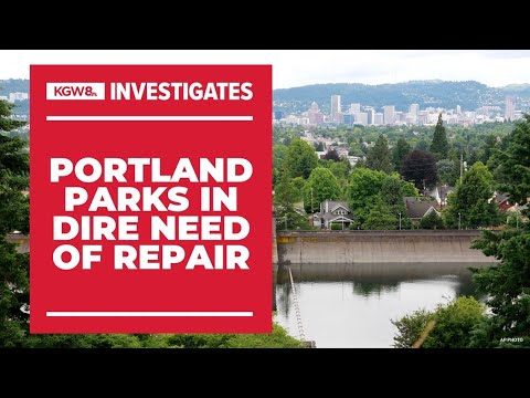 Portland Parks Has Hundreds Of Assets In Need Of Repair. Fixes Would Cost $615 Million