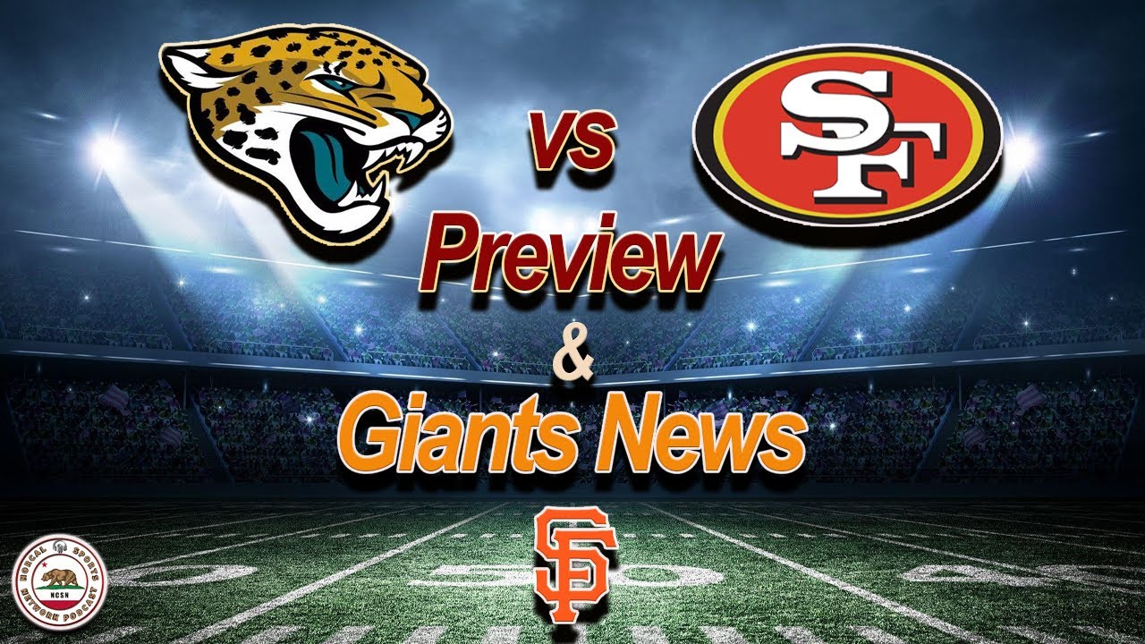 San Francisco 49ers Vs Jacksonville Jaguars Preview/giants News