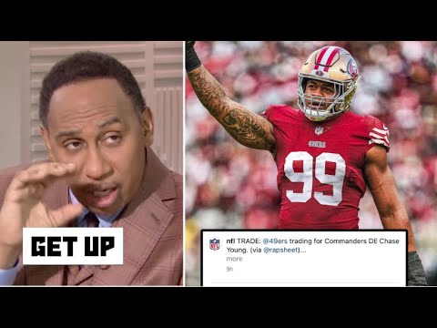 Stephen A. Goes Crazy 49ers Bolstered Their Super Bowl Hopes With Blockbuster Chase Young Trade