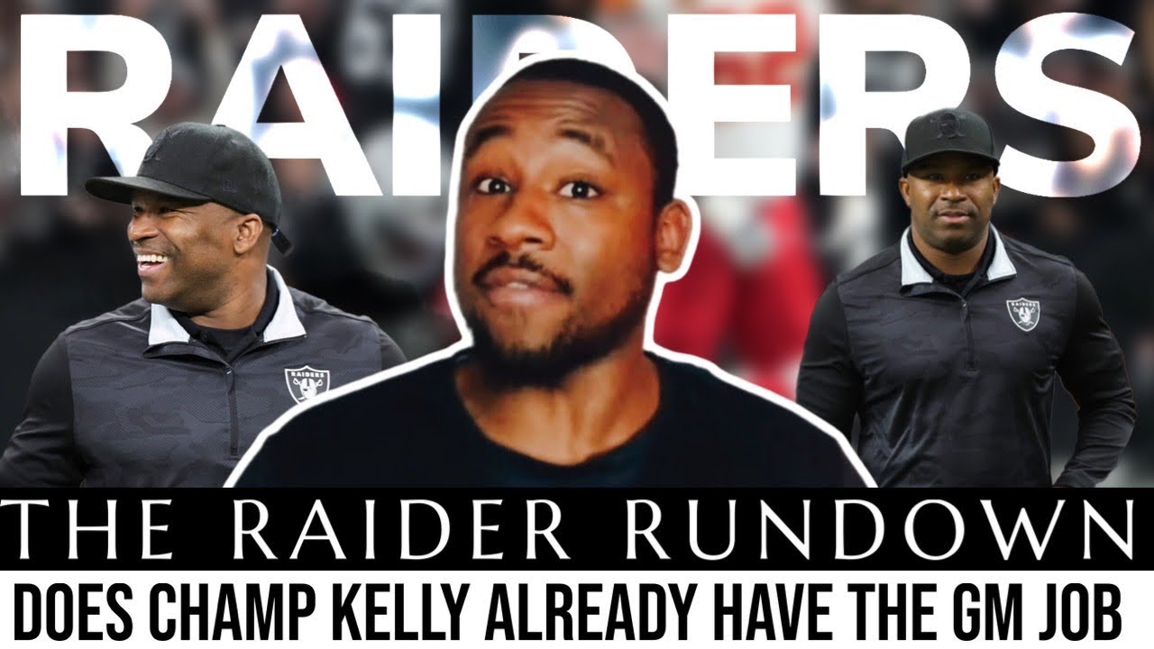 Does Champ Kelly Already Game The Raiders Gm Job ?|raider Rundown Discussion