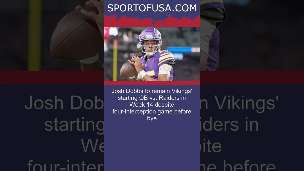 Josh Dobbs To Remain Vikings’ Starting Qb Vs. Raiders In Week 14 Despite Four Intercept.. #shorts