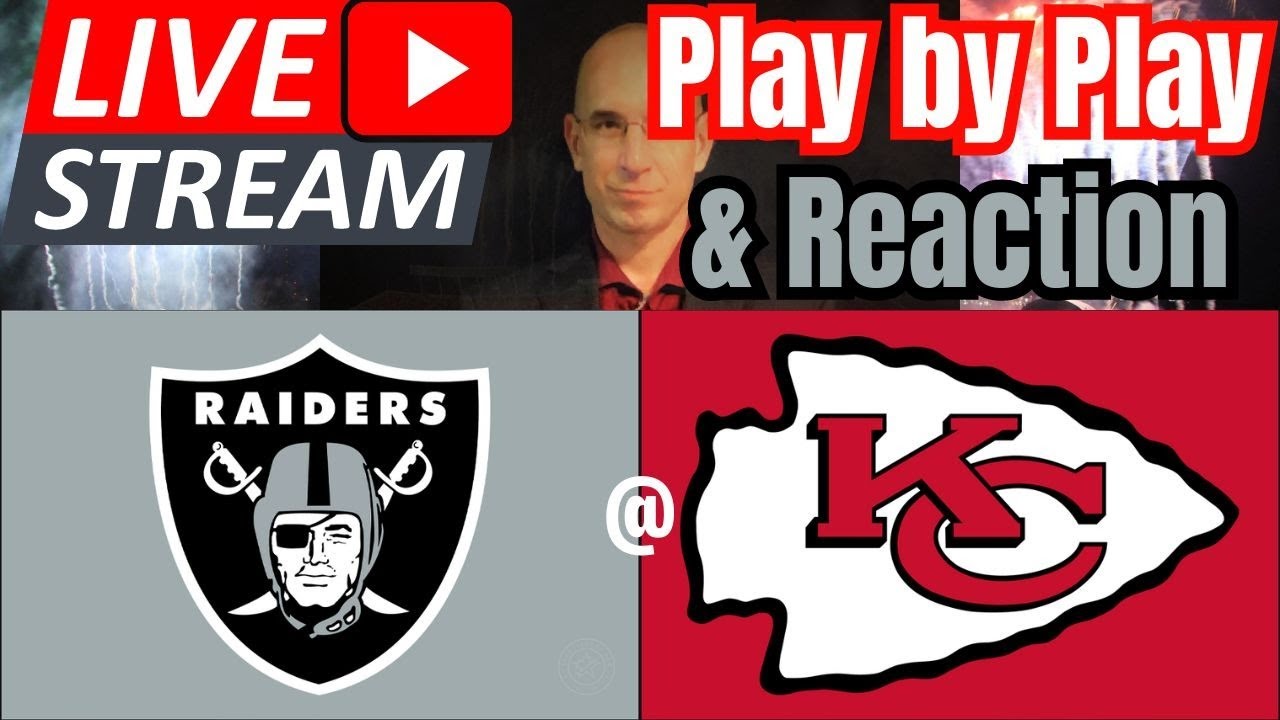Kansas City Chiefs Vs. Las Vegas Raiders – Live Play By Play And Reaction