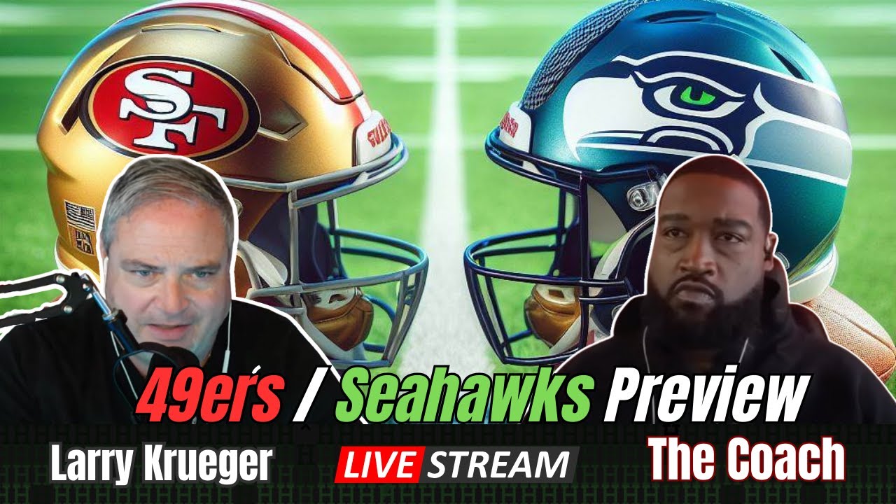 Larry Krueger & The Coach – 49ers/seahawks Preview