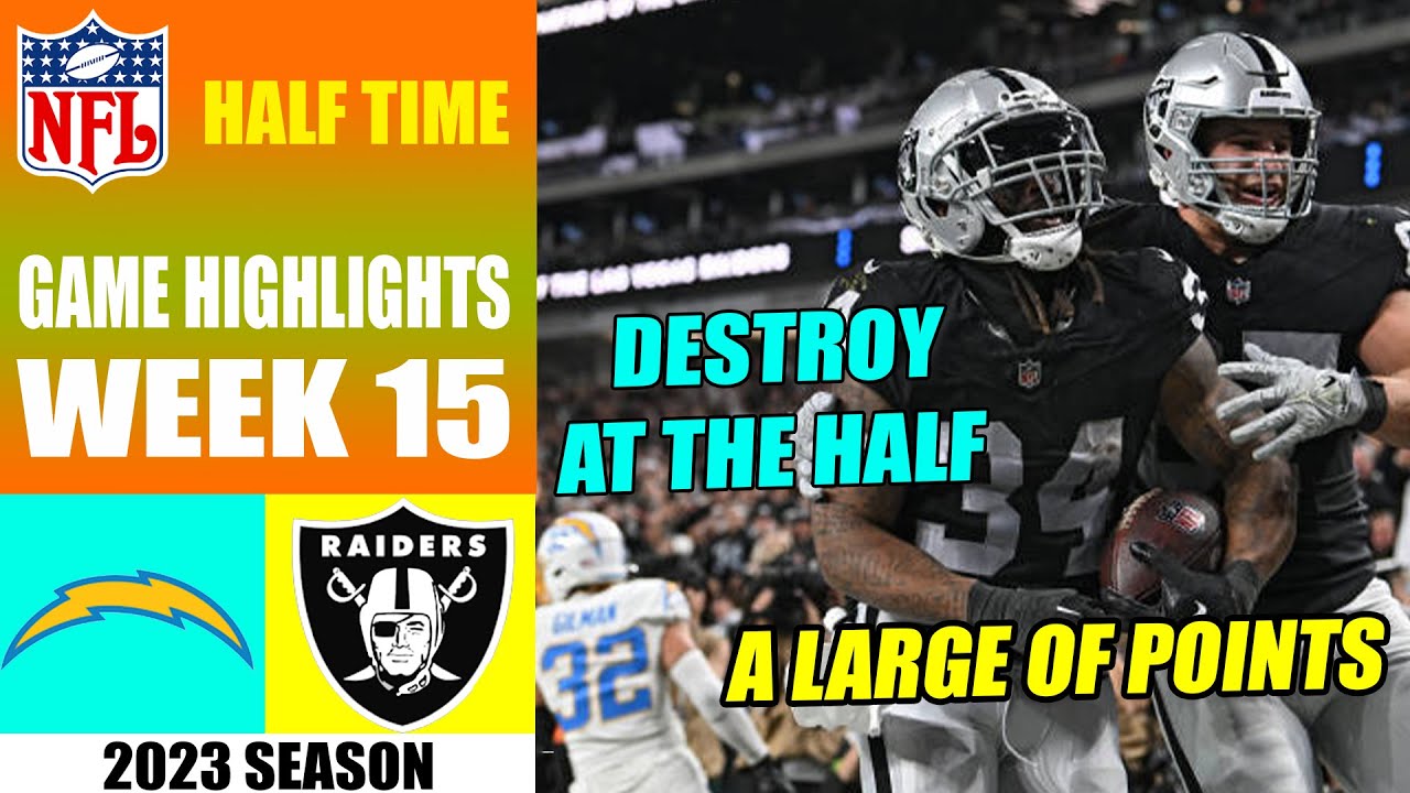 Los Angeles Chargers Vs Las Vegas Raiders [week 15] Half Time | Nfl Highlights 2023