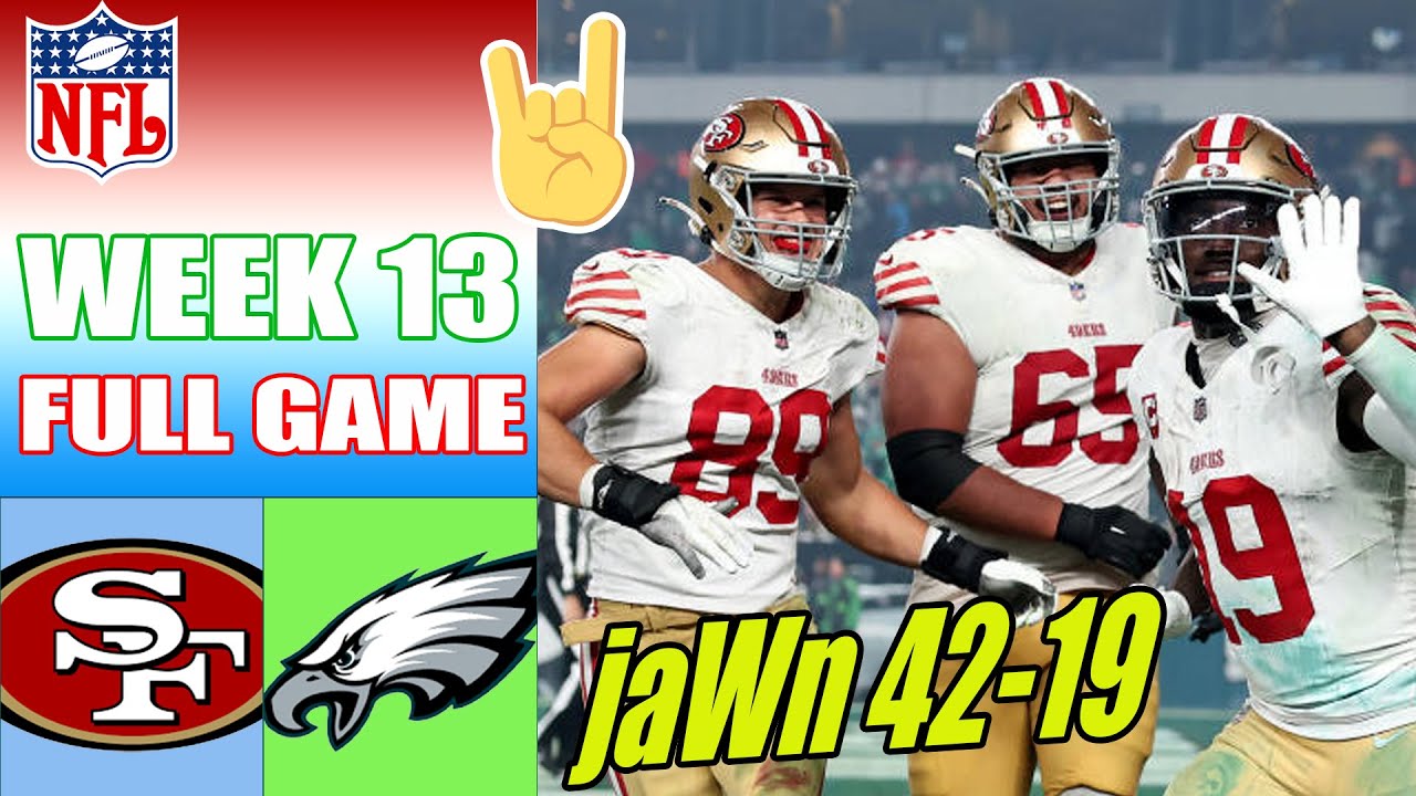 San Francisco 49ers Vs Philadelphia Eagles [full Game] Week 13 | Nfl Highlights 2023