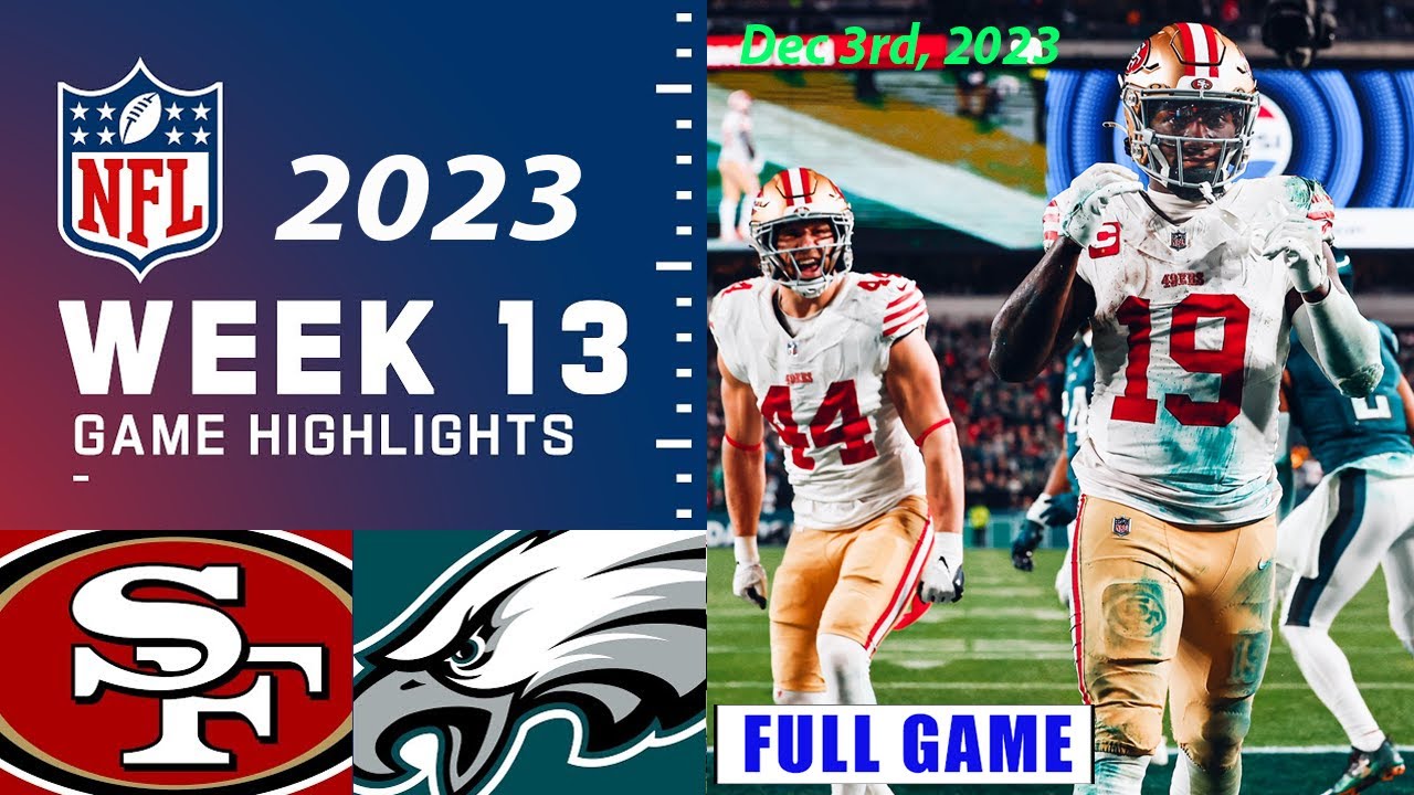 San Francisco 49ers Vs Philadelphia Eagles Full Game Week 13 | Nfl Highlights Today 12/3/2023