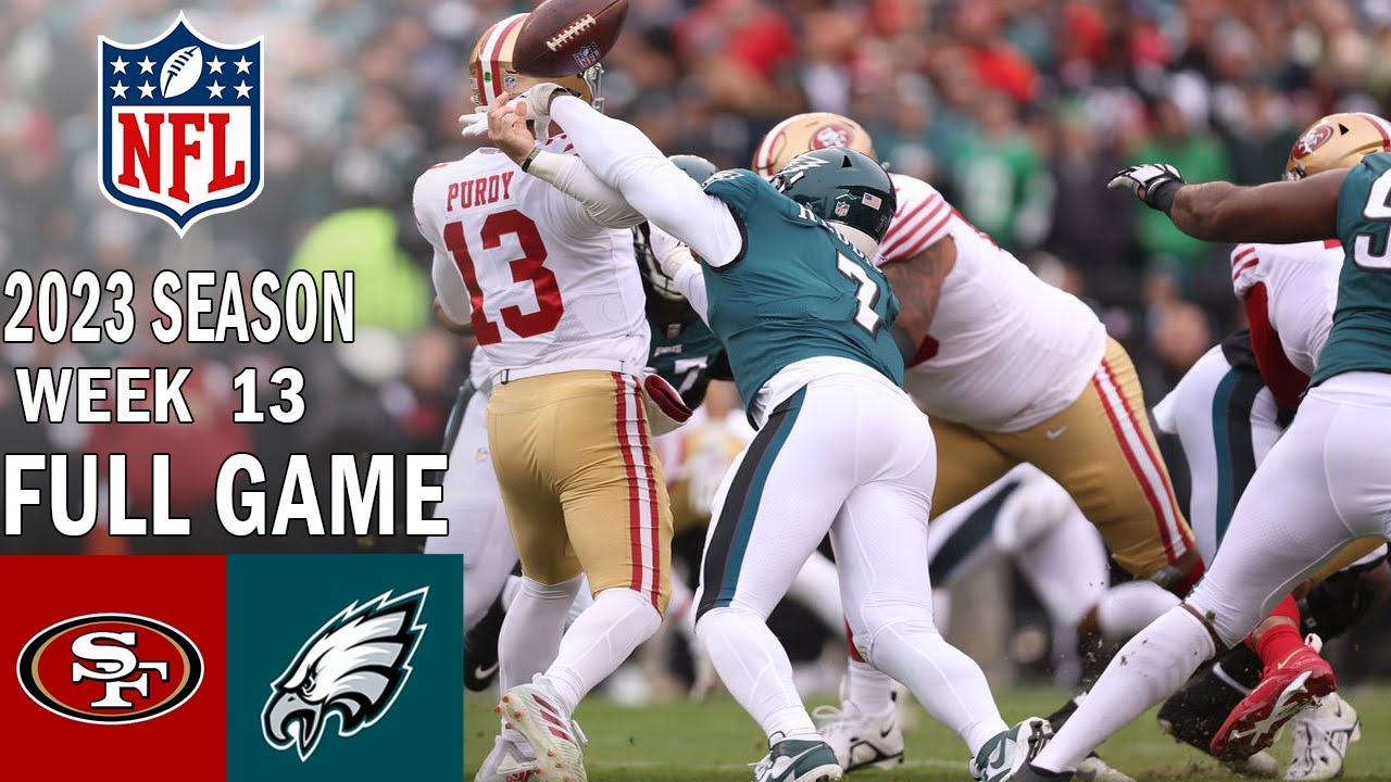 San Francisco 49ers Vs Philadelphia Eagles 12/3/23 Full Game Week 13 | Nfl Highlights Today