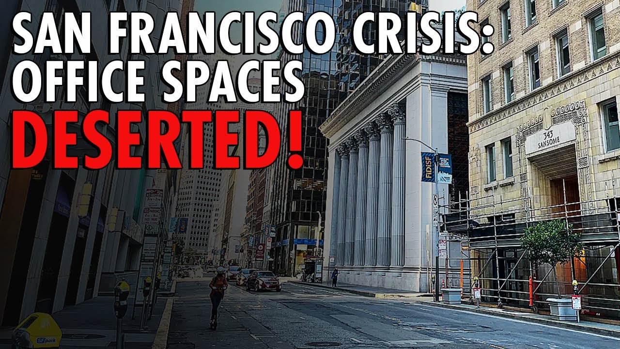 San Francisco’s Downturn: Office Vacancies Skyrocket To Near 40%!