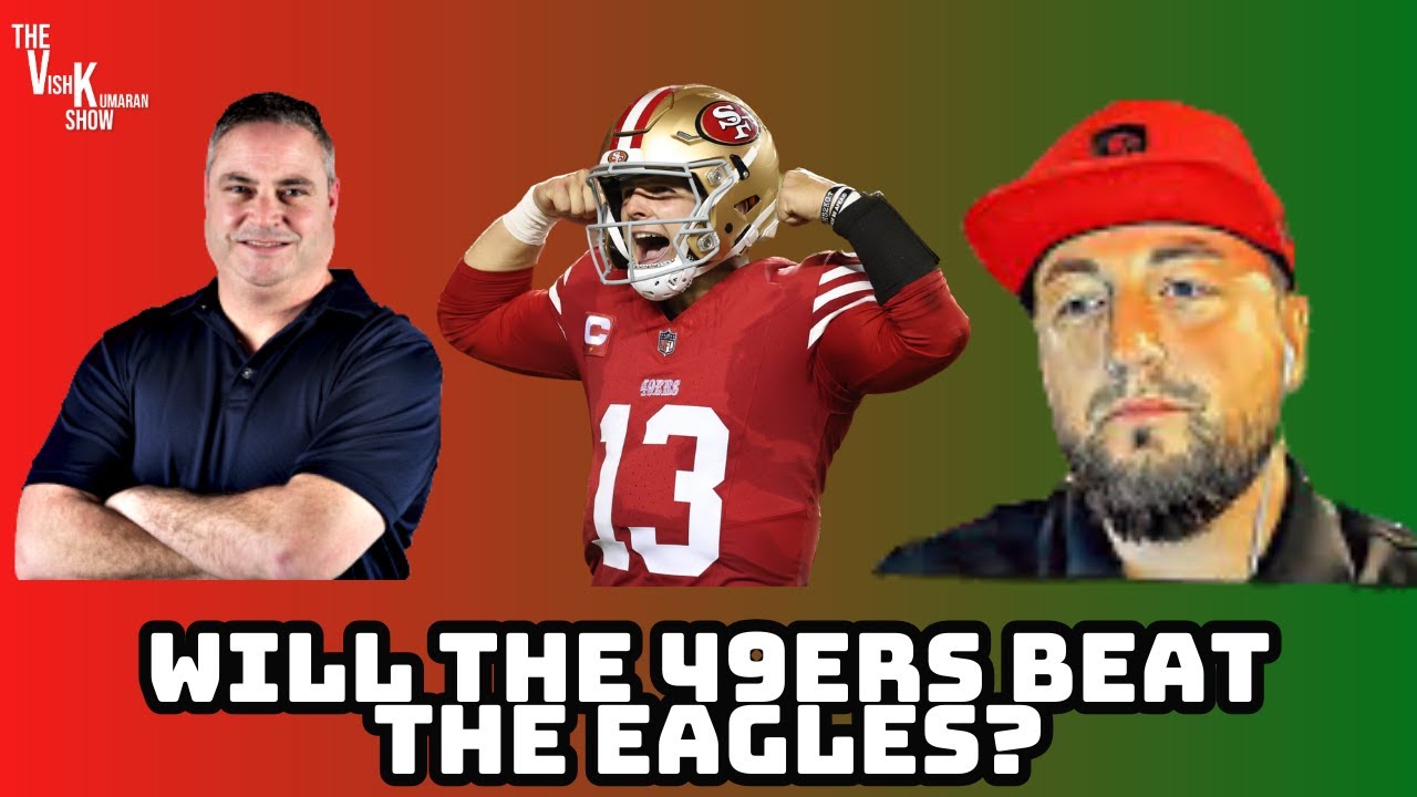 Vish, Krueg, And Jessie:❗️49ers Vs Eagles Full Preview 👀