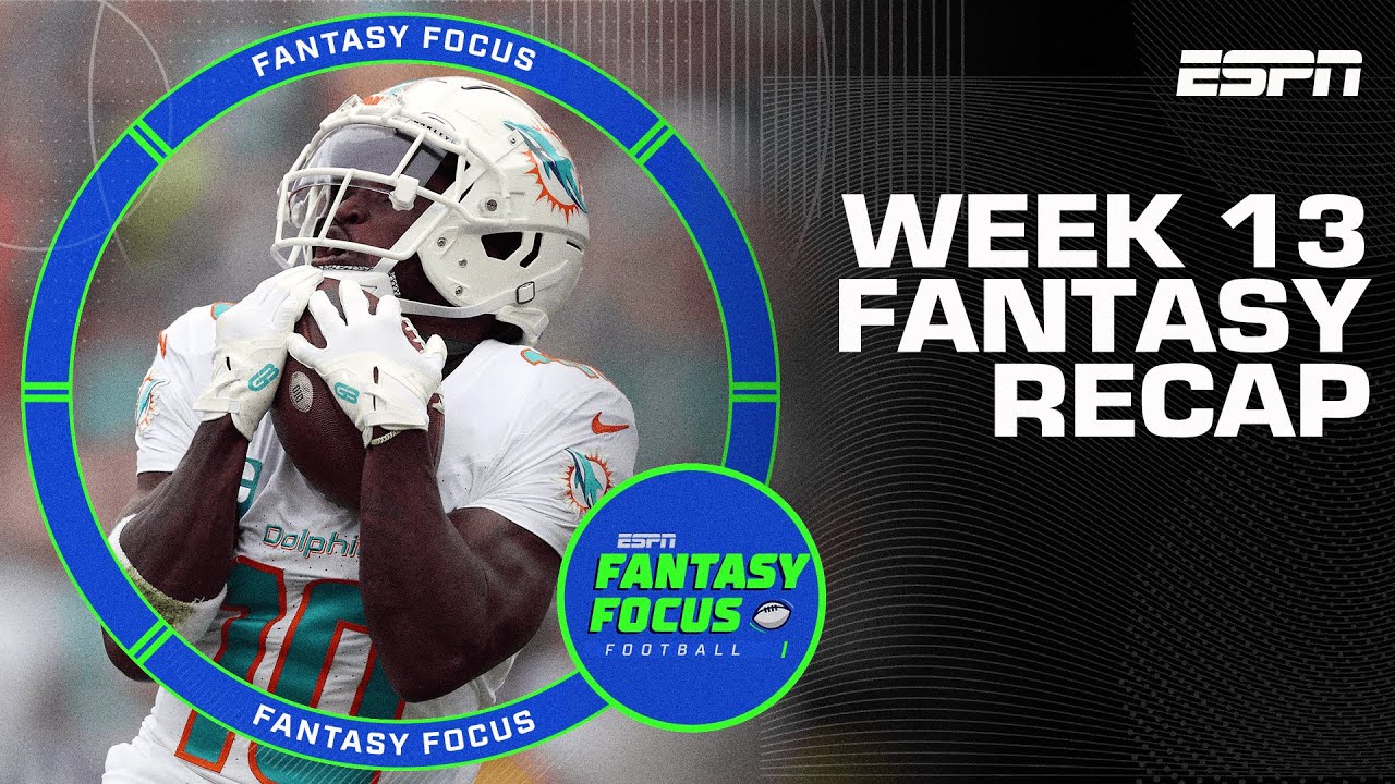 Week 13 Fantasy Recap: Tyreek Hill Goes Crazy! & 49ers Dominate Eagles | Fantasy Focus 🏈