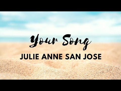 Your Song | Julie Anne San Jose