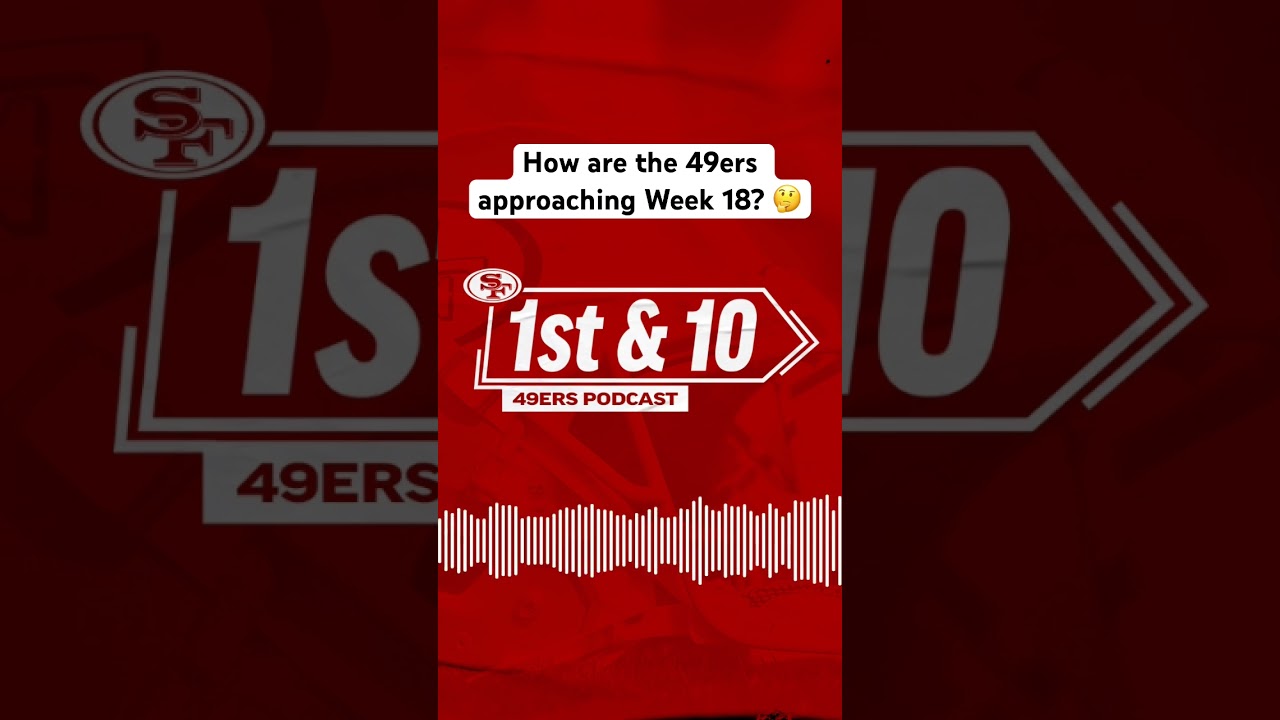 How Are The #49ers Approaching Week 18? 🤔 More On 1st & 10 🎧 #shorts