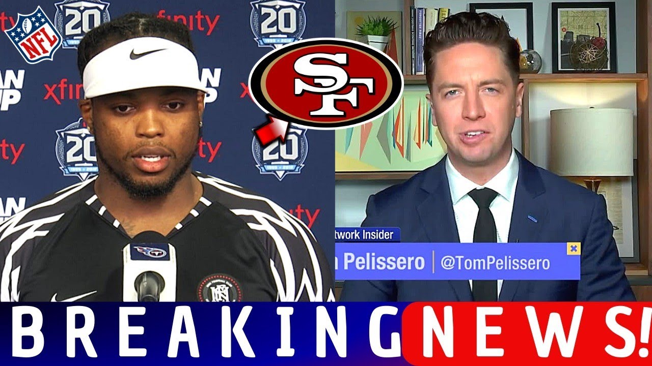 It Just Happened! Closed! Derrick Henry In San Francisco! New Reinforcement! 49ers News!