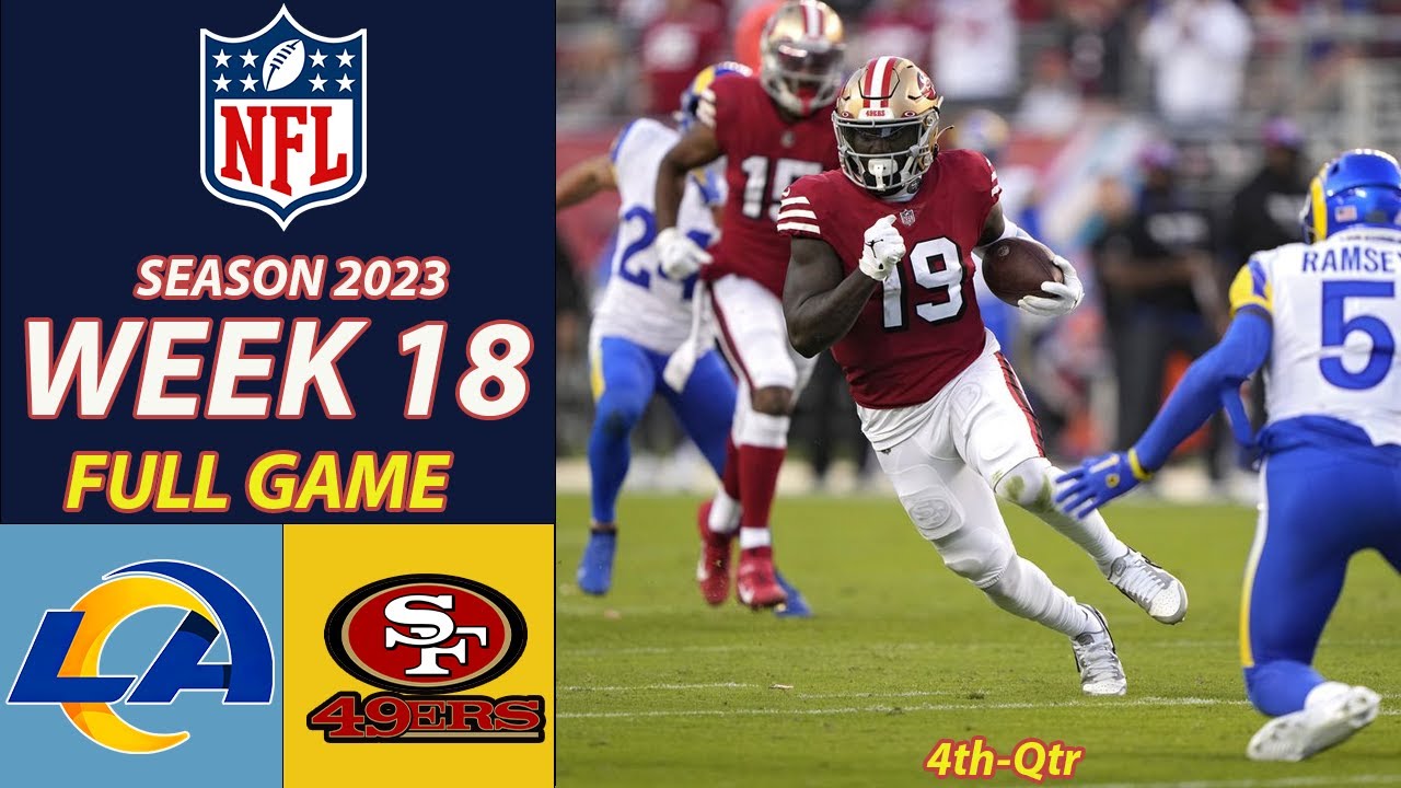 Los Angeles Rams Vs San Francisco 49ers Week 18 Full Game 4th Final 01/07/2024| Nfl Highlight Today