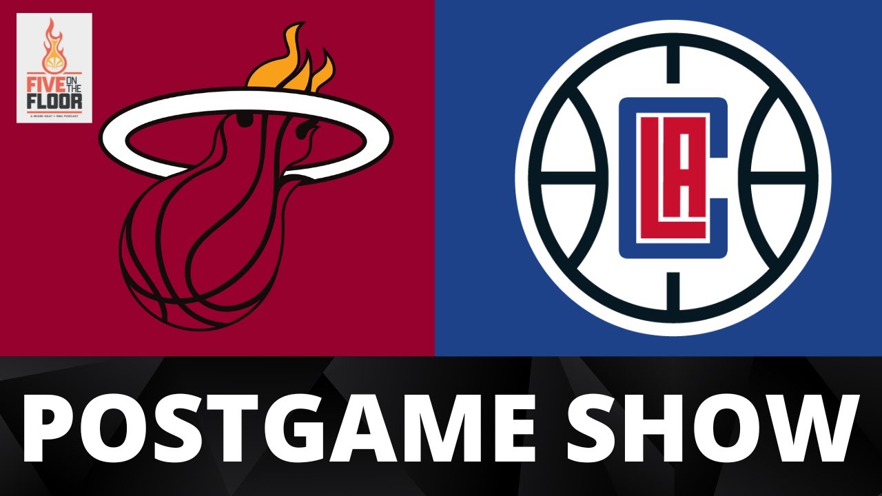 Miami Heat vs Los Angeles Clippers Live Five on the Floor Postgame Show 2 Miami Heat Vs Los Angeles Clippers Live Five On The Floor Postgame Show
