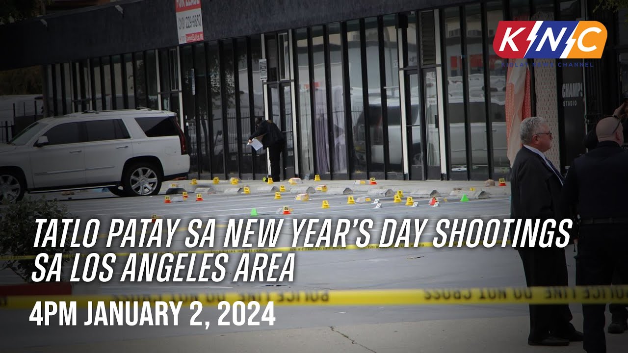 Tatlo patay sa New Year’s Day shootings sa Los Angeles area | Kidlat News Update (Jan. 2, 2024 4PM) 2 Tatlo Patay Sa New Year’s Day Shootings Sa Los Angeles Area | Kidlat News Update (jan. 2, 2024 4pm)