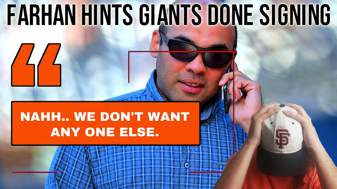farhan hints sf giants done sign