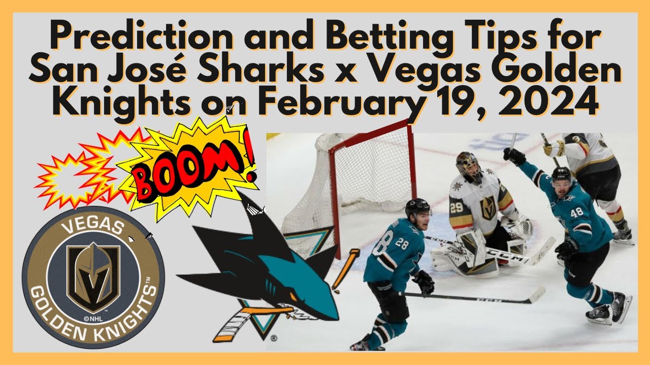 Prediction and Betting Tips for San José Sharks x Vegas Golden Knights on February 19, 2024 2 prediction and betting tips for