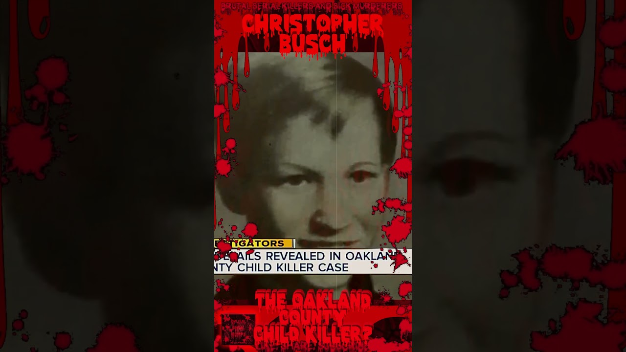 Christopher Busch, The Oakland County Child Killer?, News Report #crimehistory #morbidfacts #crime 2 christopher busch the oakland co