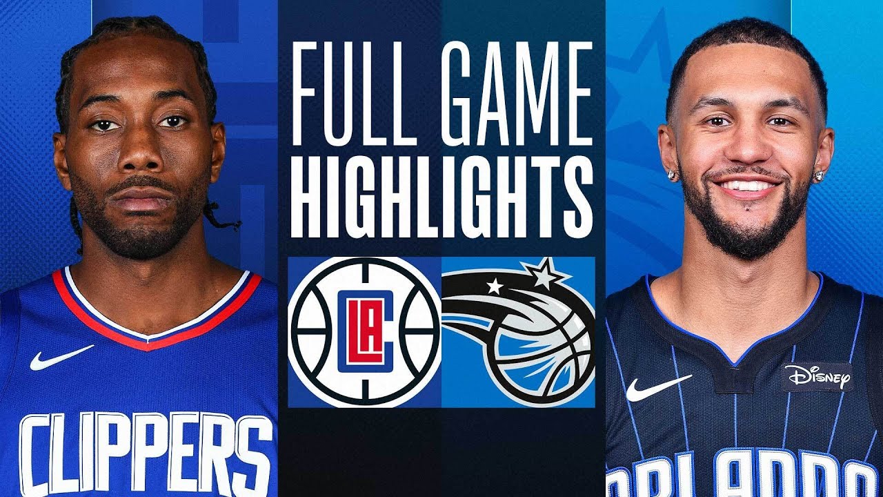 clippers at magic full game high