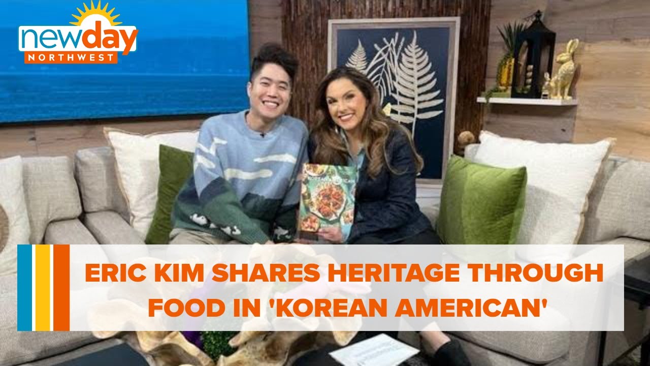 Food writer Eric Kim shares heritage through food in 'Korean American' - New Day NW 2 food writer eric kim shares heri