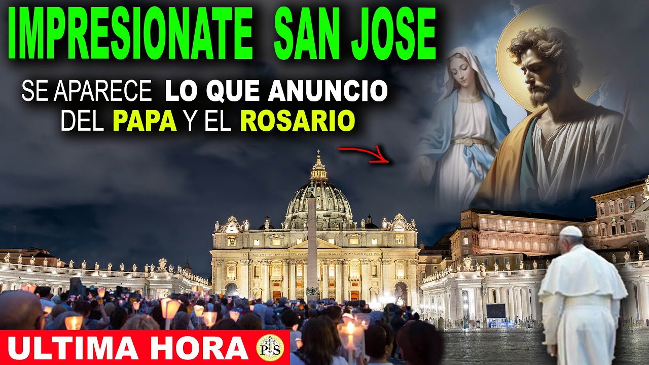 IMPRESIONANTE SAN JOSÉ se APARECE lo que ANUNCIO del SANTO ROSARIO y el PAPA, HOY PRECISAMENTE! 2 impresionante san jose se aparec