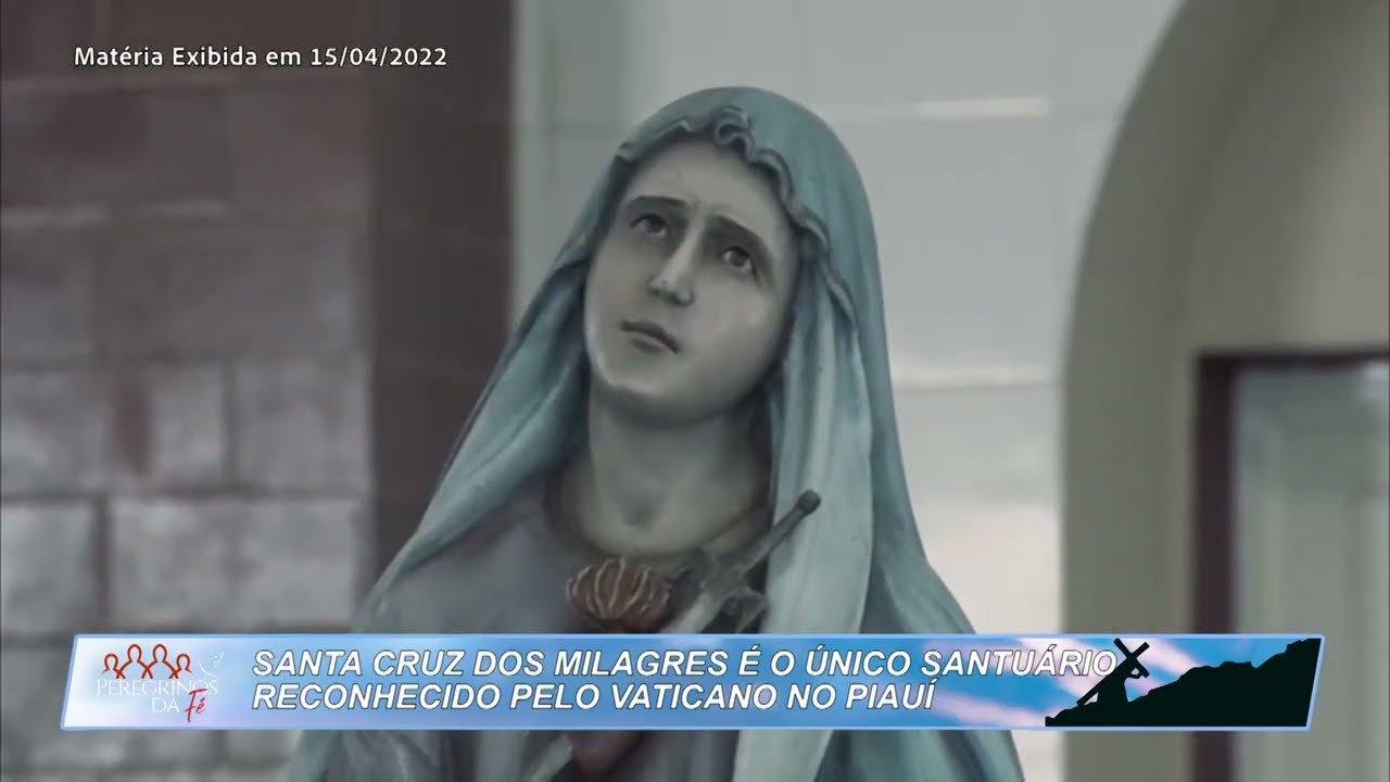 Santa Cruz dos Milagres é o único santuário reconhecido pelo Vaticano no Piauí 29 03 2024 2 santa cruz dos milagres e o unic
