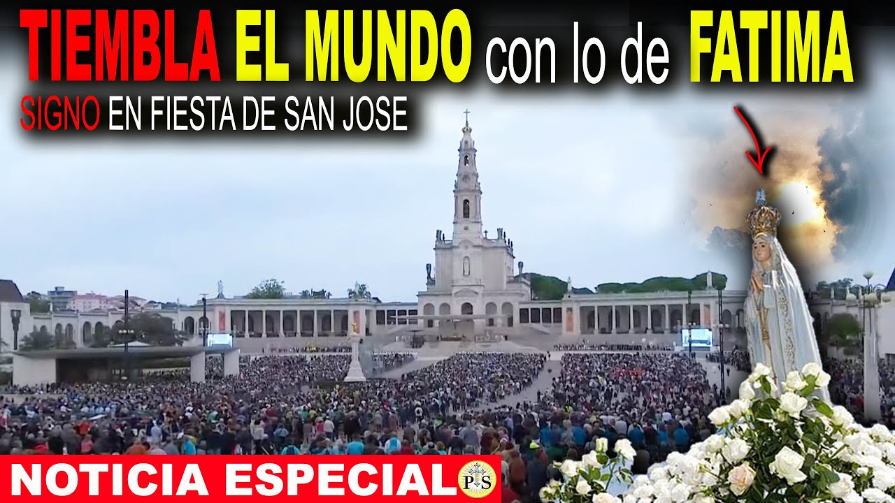 tiembla el mundo con lo de fatim