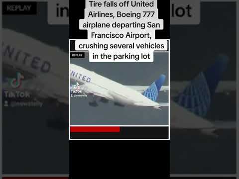 Tire falls off United Airlines, Boeing 777 departing San Francisco Airport, crushing several vehicle 1 tire falls off united airlines b