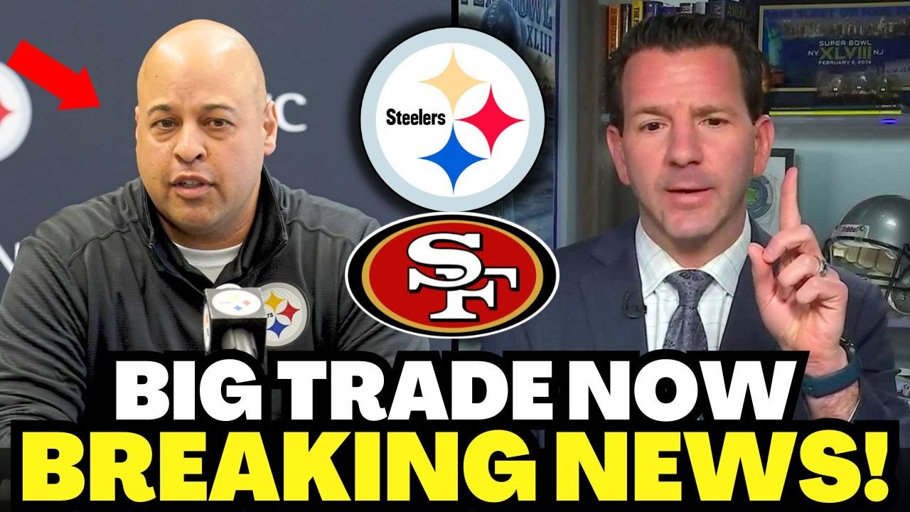 💣💥URGENT TRADE ALERT: STEELERS MAKE MOVE, 49ERS CONFIRMATION! PITTSBURGH STEELERS NEWS 2 urgent trade alert steelers make