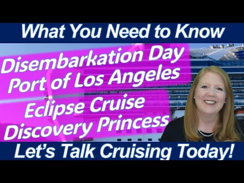 CRUISE NEWS! Disembarkation Day Port of Los Angeles LAX Discovery Princess Eclipse Cruise Mexico 2 cruise news disembarkation day p